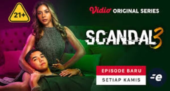 Scandal 3: The Final & Sexiest 2025, Serial Penuh Intrik, dan Romansa Menggoda