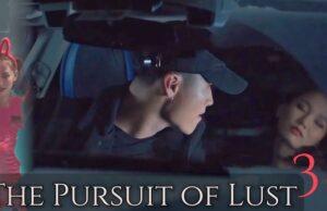 Film The Pursuit of Lust 3 2025, Kisah Romantis dengan Alur Cerita Penuh Emosi