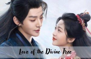 Serial Love of the Divine Tree 2025, Drama Romansa Fantasi Penuh Misteri