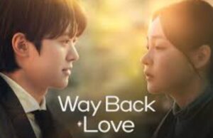 Cara Nonton Way Back Love 2025: Drama Fantasi-Romantis Tayang di TVING, Viu, dan Vidio