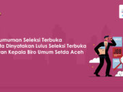 Tiga Peserta Lulus Seleksi Terbuka Jabatan Kepala Biro Umum Setda Aceh