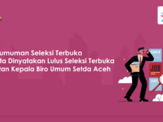 Tiga Peserta Lulus Seleksi Terbuka Jabatan Kepala Biro Umum Setda Aceh