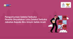 Tiga Peserta Lulus Seleksi Terbuka Jabatan Kepala Biro Umum Setda Aceh