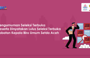 Tiga Peserta Lulus Seleksi Terbuka Jabatan Kepala Biro Umum Setda Aceh