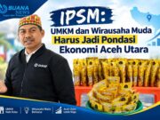 Mukhtaruddin: UMKM dan Wirausaha Muda Harus Jadi Pondasi Ekonomi Aceh Utara